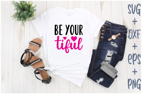 Be Your Tiful: A Versatile Graphic for T-Shirt Designs