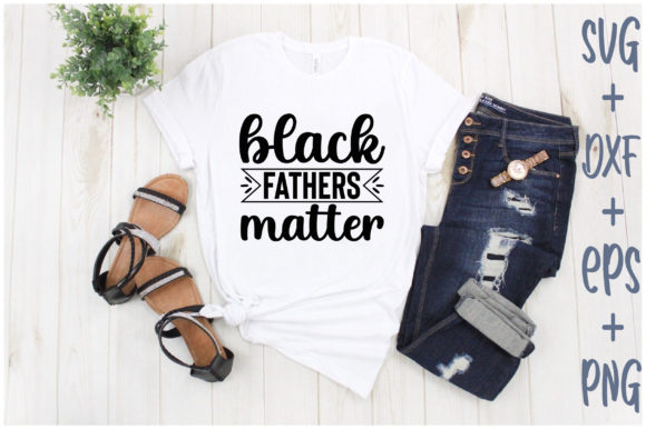 Black Fathers Matter: A Versatile Graphic for T-Shirt Designs