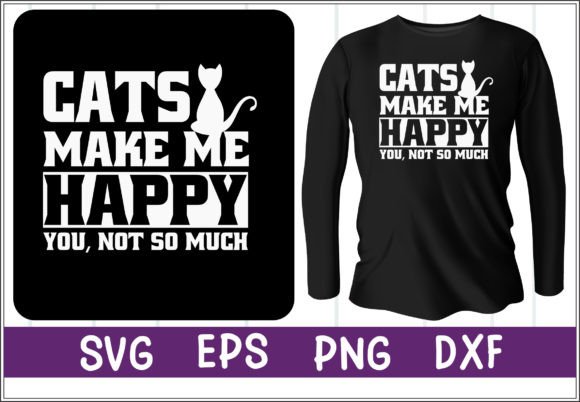Cats Make Me Happy: A Versatile T-Shirt Design Graphic