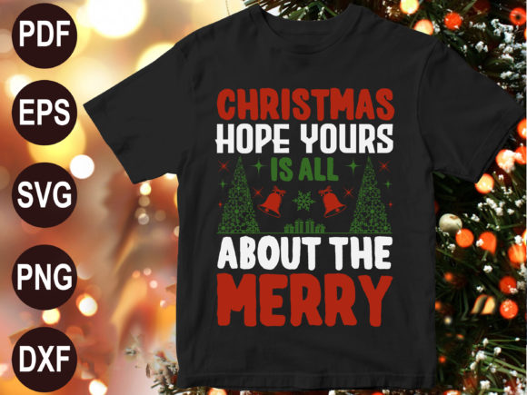 Christmas Hope Yours is All: A Festive T-Shirt Design Graphics