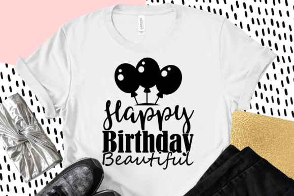 Happy Birthday, Beautiful: A Versatile Graphics Asset for T-Shirt Designs