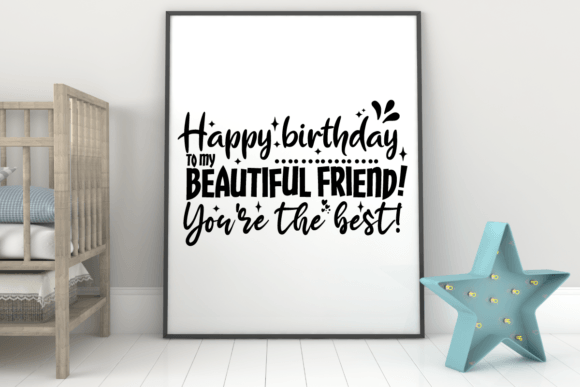 Happy Birthday to My Beautiful Friend: Graphics for T-Shirt Designs