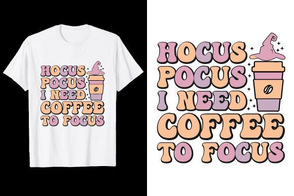 Hocus Pocus I Need Coffee T-Shirt: A Versatile Graphic Asset
