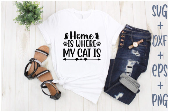 Home is Where My Cat is: A Perfect Graphic for T-Shirt Designs