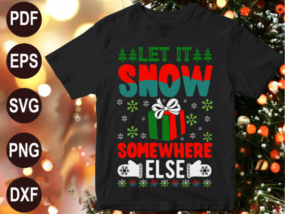 Let It Snow Somewhere Else: A T-Shirt Design Graphics Review