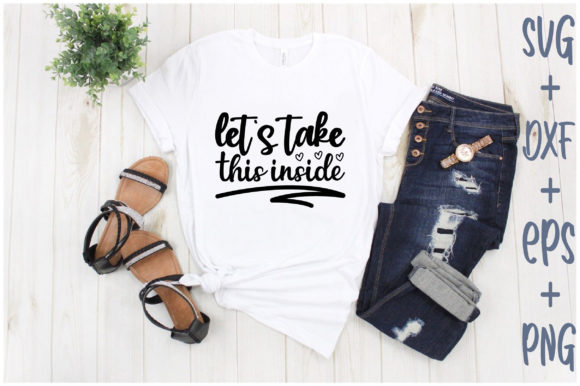 Let's Take This Inside: A Versatile T-Shirt Graphics Asset
