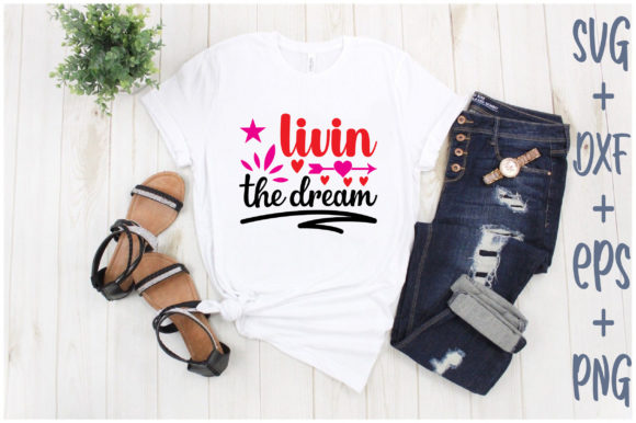 Livin the Dream: A Versatile T-Shirt Design Graphics Asset