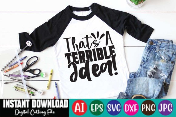 That s a Terrible Idea: A Bold Graphic for T-Shirt Designs